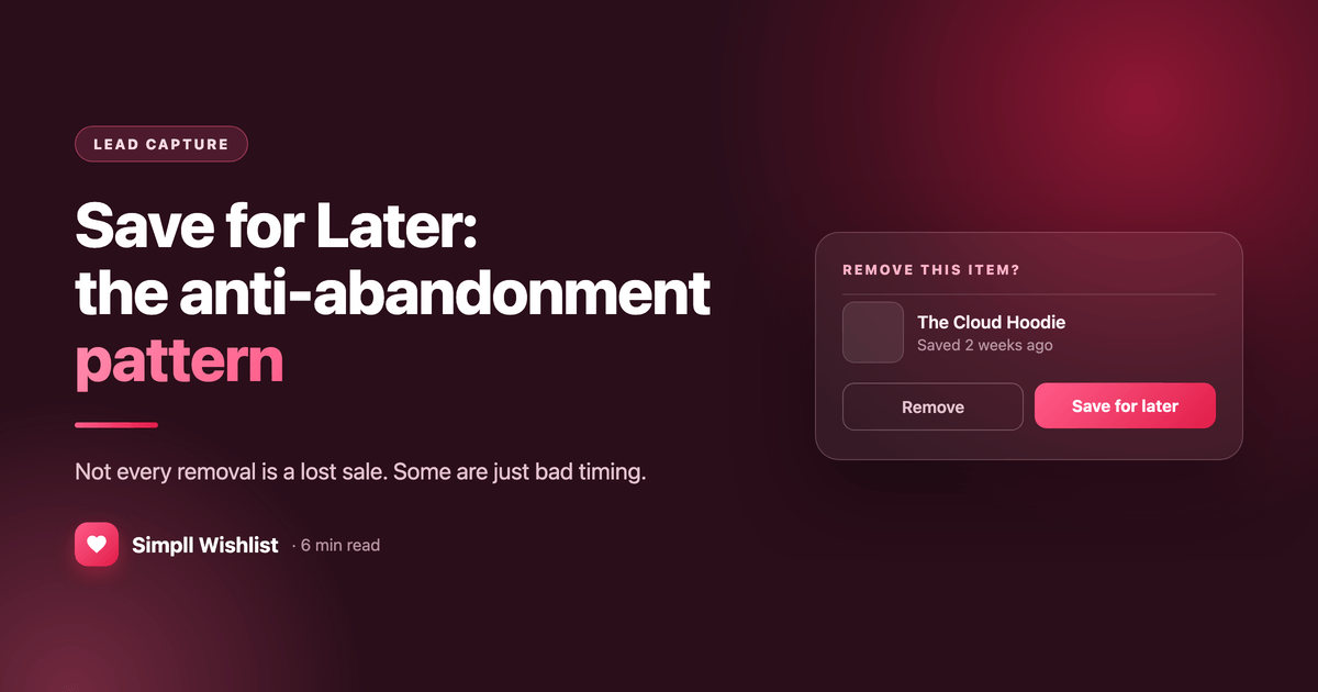Save for Later as an anti-abandonment pattern, showing a remove-item prompt offering Remove or Save for later.
